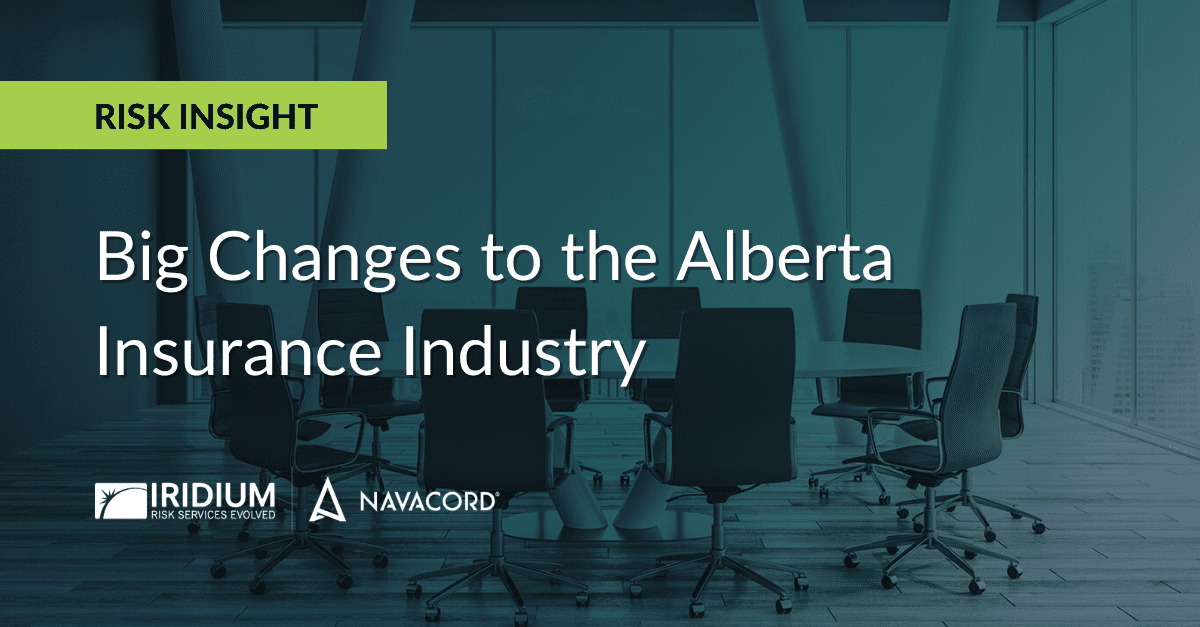 Big Changes to the Alberta Insurance Industry Iridium